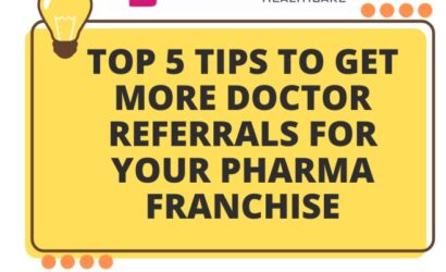 How to get more doctor referrals for your PCD Pharma Franchise